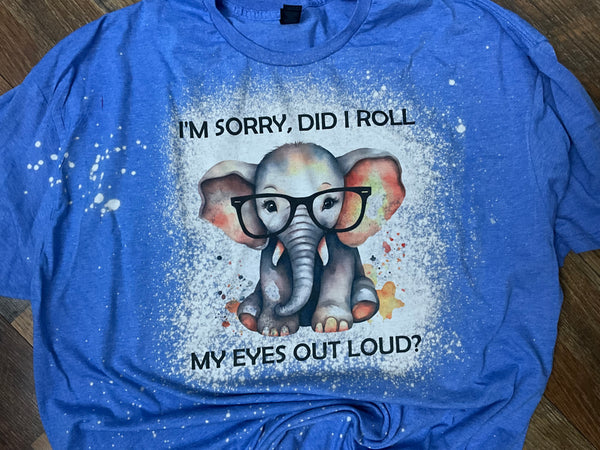 SORRY DID I ROLL BLEACHED T-SHIRT
