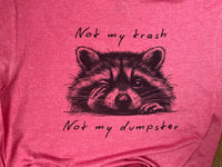 NOT MY TRASH T-SHIRT