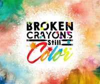 BROKEN CRAYONS TUMBLER