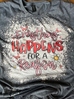 EVERYTHING HAPPENS BLEACHED T-SHIRT