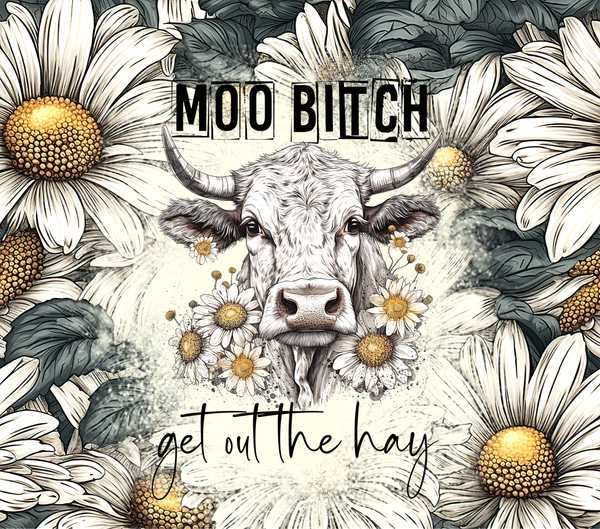 MOO ----- GET OUT THE HAY TUMBLER