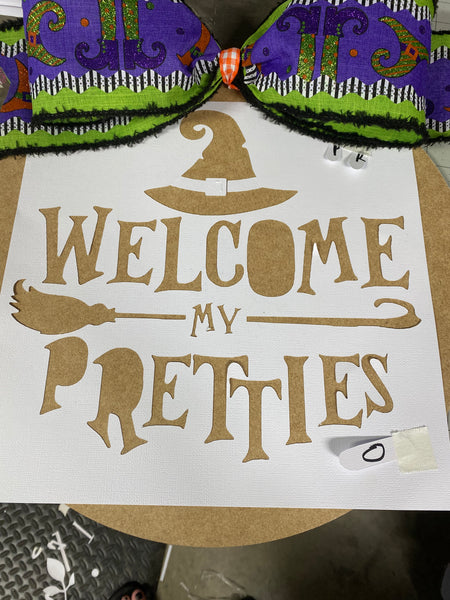 WELCOME MY PRETTIES STENCIL FOR 15” ROUND